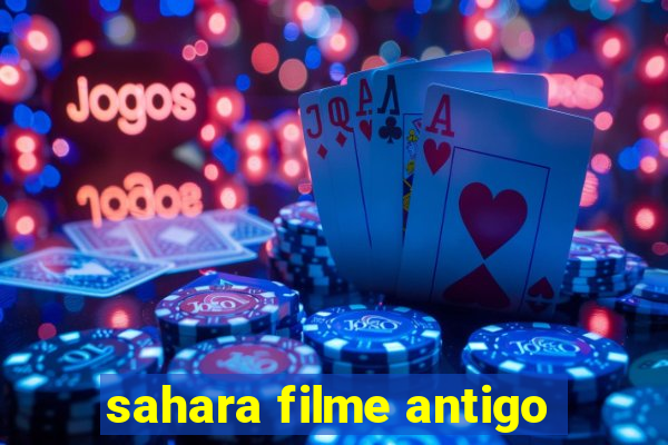 sahara filme antigo